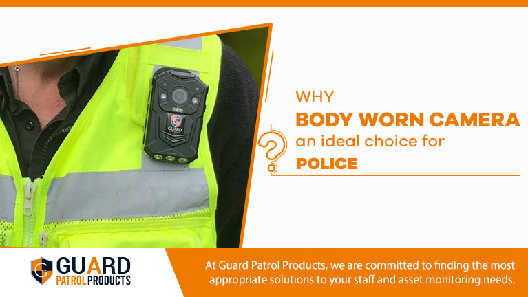Why Body Worn Camera an ideal Chioce For Police Officers-