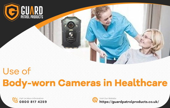 Use of Body-worn Cameras in Healthcare