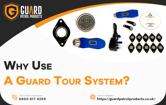 Why Use a Guard Tour System?