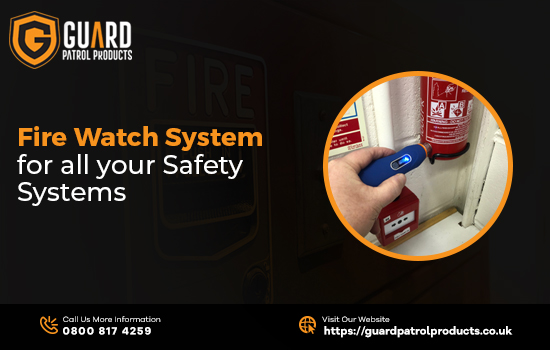 Fire Watch System for all your Safety Systems