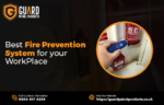 Best Fire Prevention System for your WorkPlace