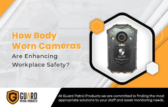 Beyond Security: How Body Worn Cameras Are Enhancing Workplace Safety?